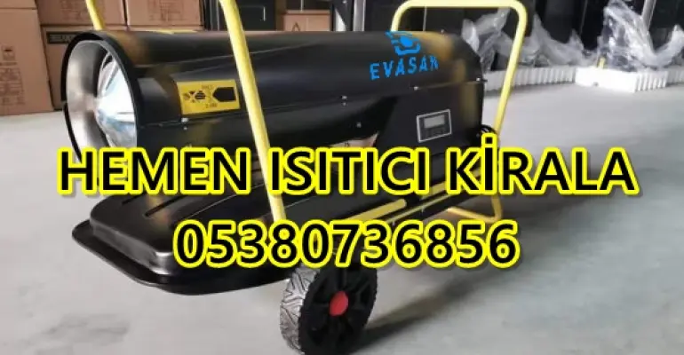 MAZOTLU ISITICI KİRALAMA Elektrikli ısımak kiralama